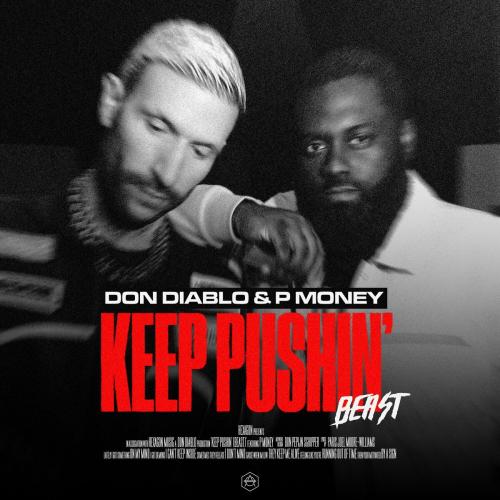 Don Diablo, P Money - Keep Pushin' (Beast)