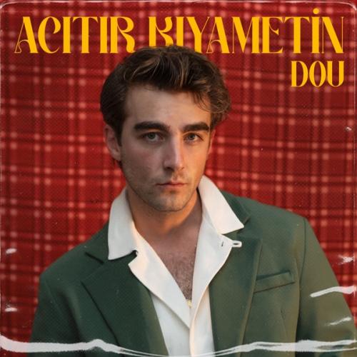 DOU - Acıtır Kıyametin