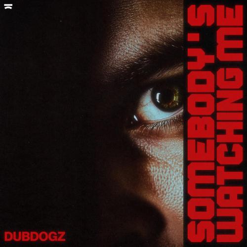 Dubdogz - Somebody's Watching Me (feat. Mr. Talkbox & Jeffrey Perez)