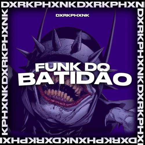 DXRKPHXNK - Funk Do Batidao
