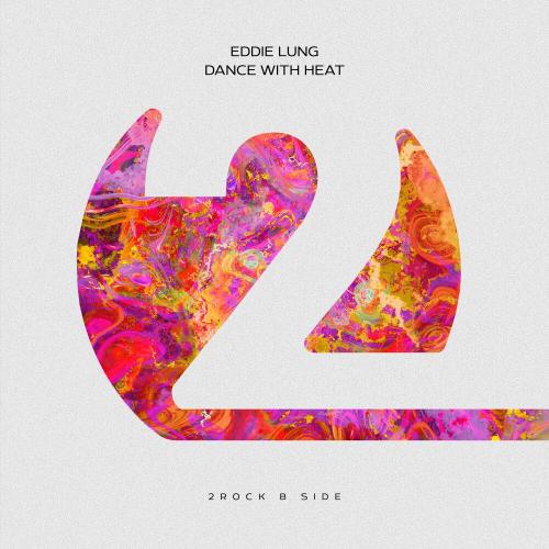 Eddie Lung - Dance With Heat