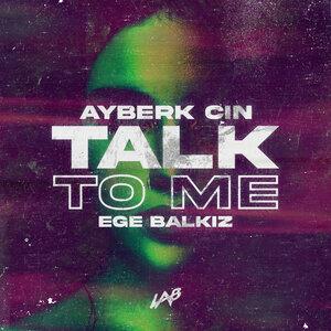 Ege Balkız, Ayberk Cin - Talk to Me