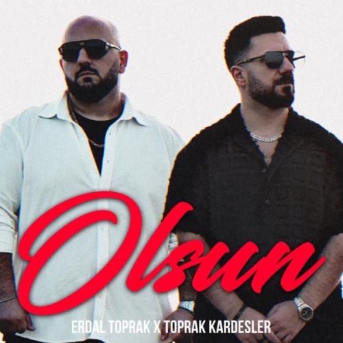 Erdal Toprak & Toprak Kardeşler - Olsun