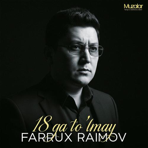 Фаррух Раимов - 18 ga To`lmay