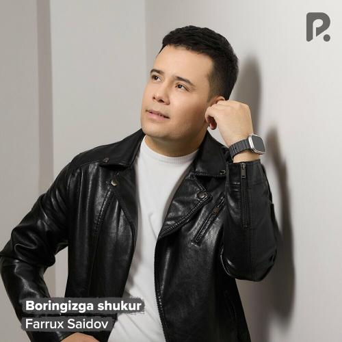 Farrux Saidov - Boringizga Shukur