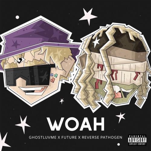 Ghostluvme & Reverse Pathogen - Woah (feat. Future)