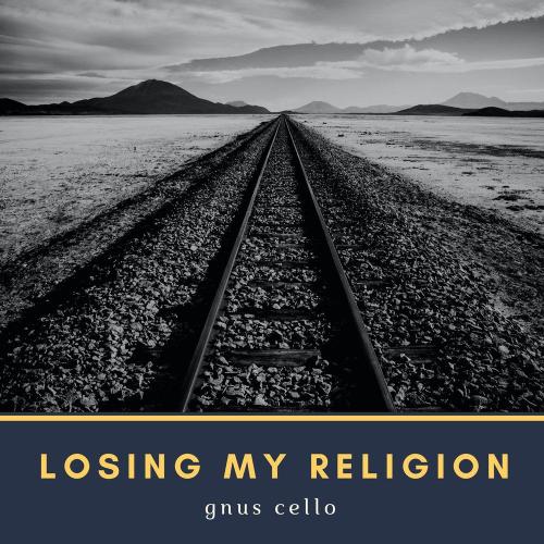 GnuS Cello - Losing My Religion (For Cello and Piano)