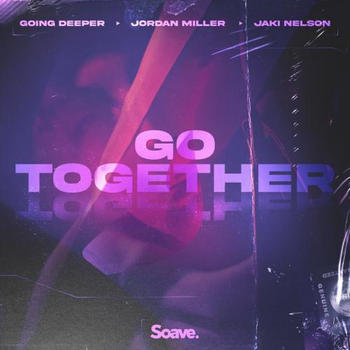 Going Deeper feat. Jordan Miller x Jaki Nelson - Go Together