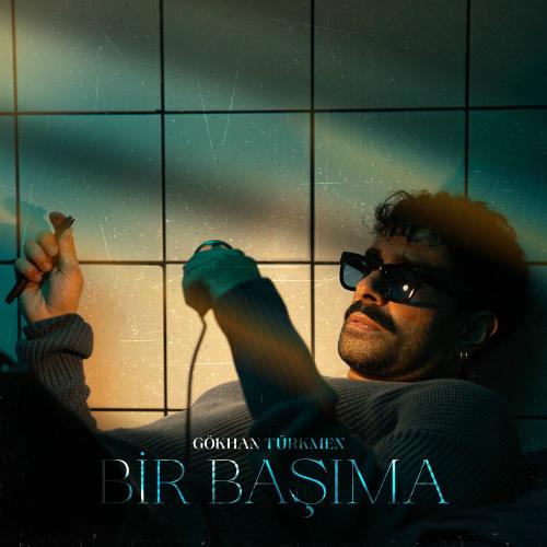 Gökhan Türkmen - Bir Başıma