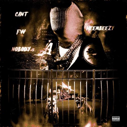 Heembeezy - Can't FW Nobody