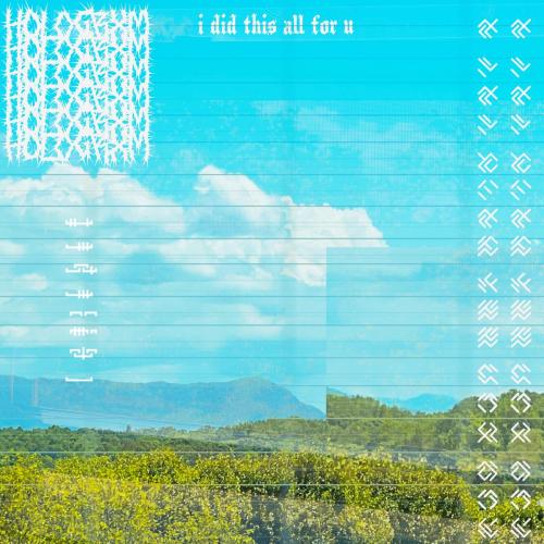 hologrxm - I DID This All For U