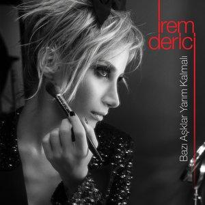 İrem Derici - Bazı Aşklar Yarım Kalmalı