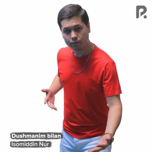 Isomiddin Nur - Dushmanim Bilan