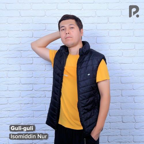 Isomiddin Nur - Guli-guli