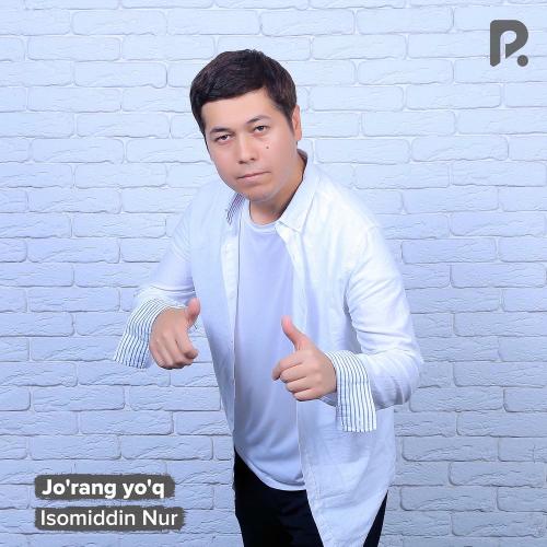 Isomiddin Nur - Jo'rang Yo'q