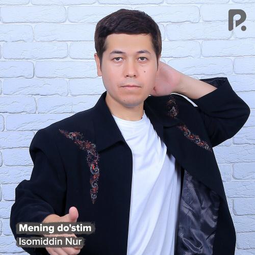Isomiddin Nur - Mening Do'stim