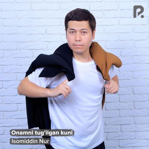 Isomiddin Nur - Onamni Tug'ilgan Kuni