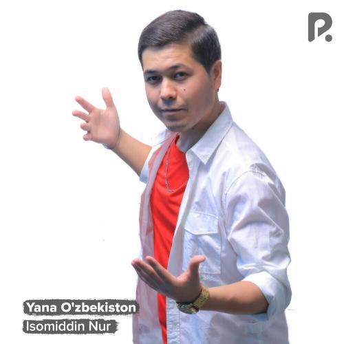 Isomiddin Nur - Yana O'zbekiston