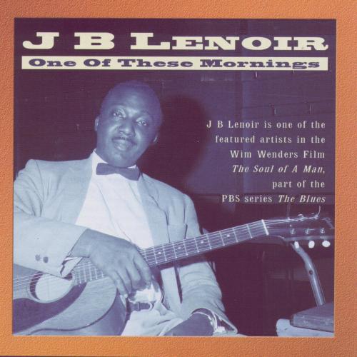 J. B. Lenoir - Mama Talk to Your Daughter