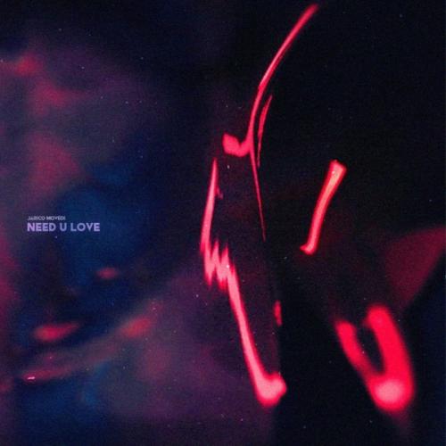 Jarico & Movedi - Need u Love