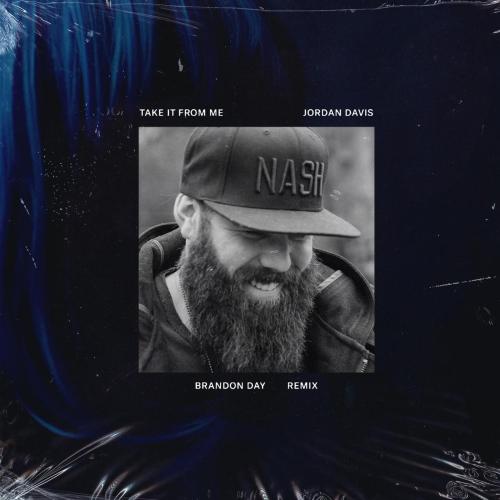 Jordan Davis - Take It From Me (Brandon Day Remix)