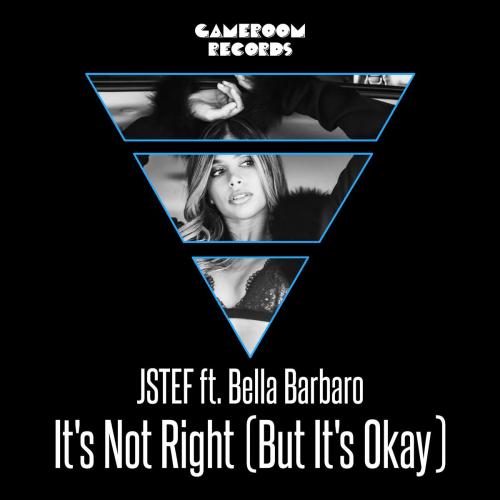 JSTEF - It's Not Right [but It's Okay] (feat. Bella Barbaro)