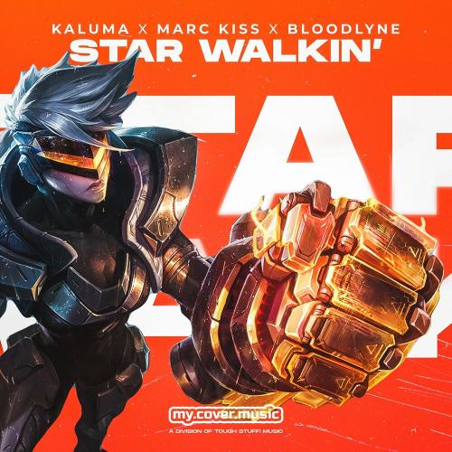 Kaluma feat. Marc Kiss x Bloodlyne - Star Walkin