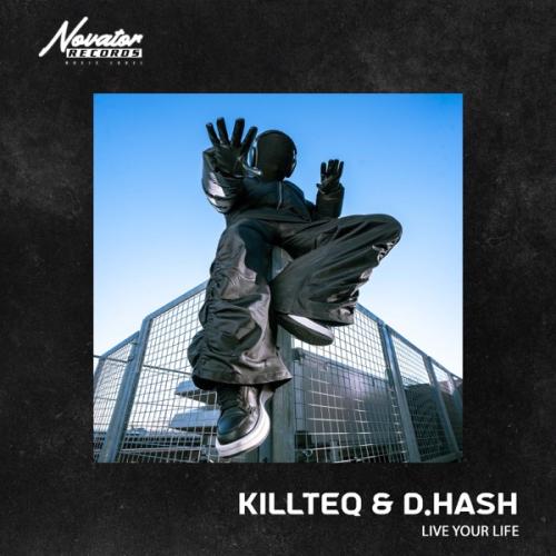 Killteq & D.Hash - Live Your Life