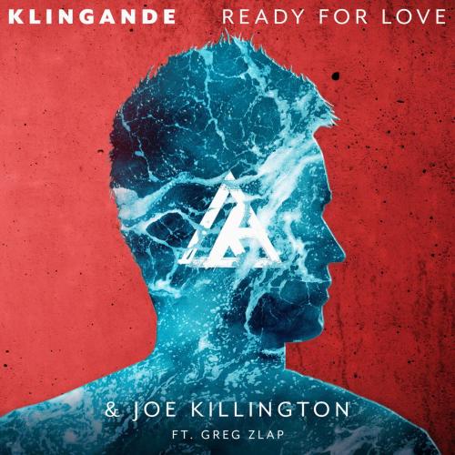 Klingande & Joe Killington - Ready for Love (feat. Greg Zlap)