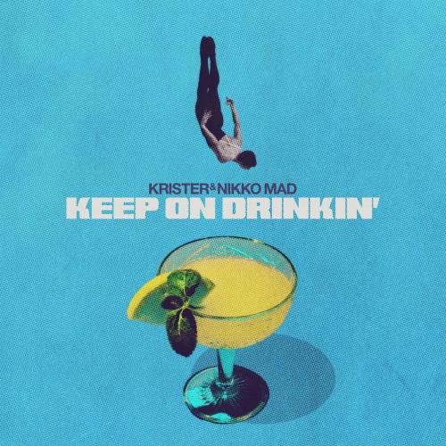 Krister & Dalbani & Nikko Mad - Keep on Drinkin'