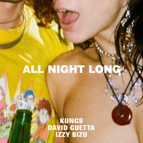 Kungs feat. David Guetta, & Izzy Bizu - All Night Long
