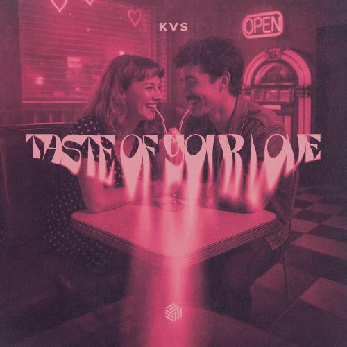 KVS - Taste of Your Love