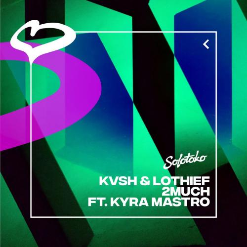 KVSH x LOthief feat. Kyra Mastro - 2much