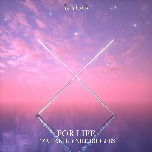 Kygo feat. Zak Abel & Nile Rodgers - For Life