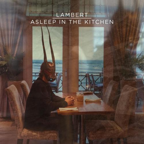 Lambert - Asleep In The Kitchen