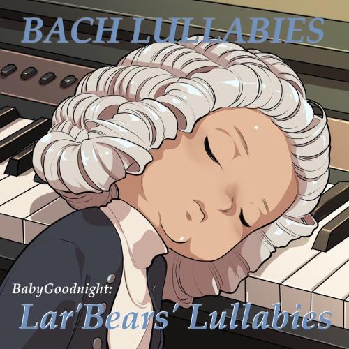 Lar' Bear's Lullabies & BabyGoodnight - Air on the G String (BMV 1068)