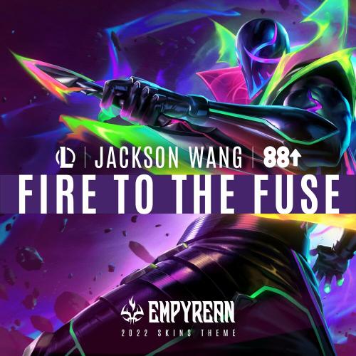 League of Legends, Jackson Wang, 88risingFire - Fire To The Fuse (feat. Jackson Wang and
