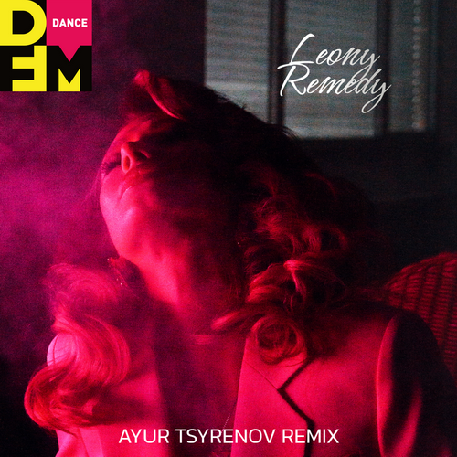 Leony - Remedy (Ayur Tsyrenov DFM Remix)