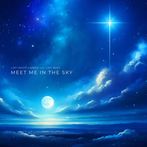 Lofi Room Garden, Lofi Boss - Meet Me in the Sky