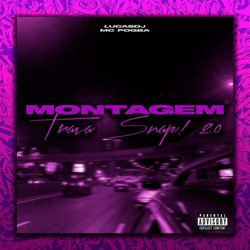 LucasDJ, MC POGBA - Montagem Trava Snap 2.0