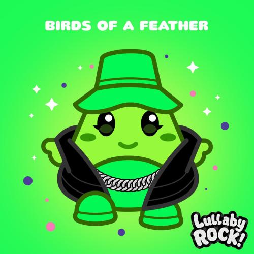Lullaby Rock! - Birds of a Feather