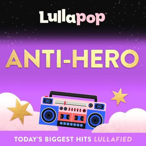 Lullapop - Anti-Hero