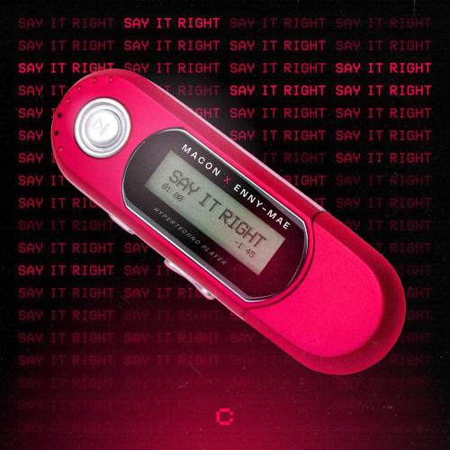 Macon & Enny-Mae - Say It Right