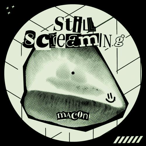 Macon - Still Screaming