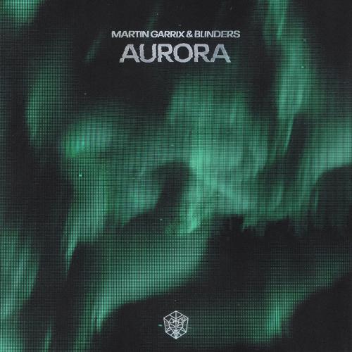 Martin Garrix feat. Blinders - Aurora