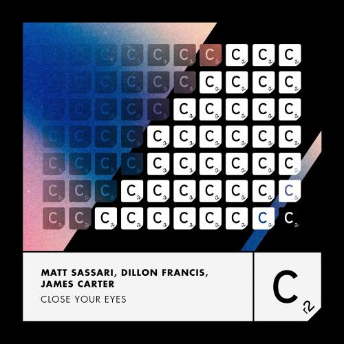 Matt Sassari, Dillon Francis & James Carter - Close Your Eyes