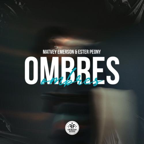 Matvey Emerson & Ester Peony - Ombres