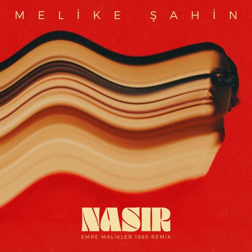 Melike Şahin - Nasır (Emre Malikler 1985 Remix)
