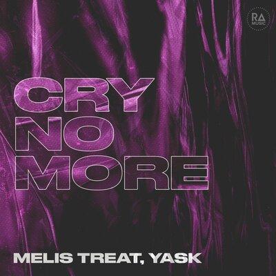 Melis Treat, Yask - Cry No More