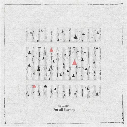Michael FK - For All Eternity